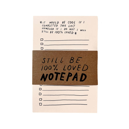 "Still Be Loved" List Notepad - Small World Goods